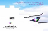 Ejecución: Volando alláwebdev.milenio3.com.mx/volaris-rse/documents/... · Volaris Informe de Responsabilidad Social 2014 19 Modelo de negocio Modelo de Ultra-bajo Costo Desde el