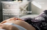 Replantéese el reconocimiento prenatal · retrasos en el desarrollo y anomalías fetales.2,3 La tasa de incidencia combinada de estas alteraciones en las primeras fases del embarazo