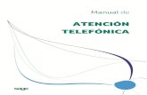 ATENCIÓN TELEFÓNICA · Manual de Atención Telefónica 6 En la parte central de la pantalla aparecen los datos del cliente, el número de expediente seleccionado, la consulta y