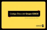 Código Ético del Grupo CESCE...Comportamiento ético en el desarrollo de la actividad Compromisos recíprocos de Grupo CESCE y sus Empleados Política de incompatibilidades Relaciones