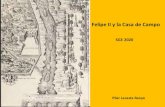 Felipe II y la Casa de Campo · 2020-04-29 · Felipe II instala la Corte en Madrid en 1561. Era buen conocedor de las ciudades y jardines italianos y flamencos debido a que en 1548,
