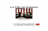La CIA en España def - TINET · de la victoria aliada de 1945. En España actúa el famoso espía Juan Pujol «Garbo», bajo las órdenes de Desmond Bristow, jefe de la «sección