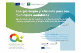Energía limpia y eficiente para los municipios andaluces · Visión compartida, retos comunes Disponer de una energía más segura, limpia y competitiva. Un sistema energético suficiente,