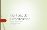 Monitorización Hemodinámica · 2020-04-29 · La monitorización hemodinámica del paciente crítico tiene cuatro propósitos básicos: Alertar: Según la condición del paciente