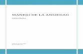 MANEJO DE LA ANSIEDAD · 2019-04-29 · 5 COMO UTILIZAR ESTE LIBRO Este libro describe un método, conocido con el nombre de "Manejo de la Ansiedad", útil para superar problemas