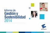 Presentación de PowerPoint · Acerca del informe El “Informe de Gestión y Sostenibilidad 2014”, en su tercera versión como informe integrado, se presenta bajo los parámetros
