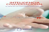 emana.net...INTELIGENCIA CONVERSACIONAL Inteligencia conversacional es la habilidad para comunicarse con otras personas, de manera constructiva, siendo capaz de mostrar nuestras opiniones