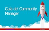 Guía del Community Manager€¦ · Antoral, community manager de Antena 3. • “El community manager es, sobre todo, la voz de los usuarios en la empresa y los oídos de la empresa