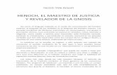 HENOCH, EL MAESTRO DE JUSTICIA Y REVELADOR DE LA GNOSISlibroesoterico.com/biblioteca/martinismo/Henoch__.pdf · Enoch al ser trasladado al cielo se convirtió en Enoch-Metatrón,