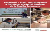Yanacocha - ALAC, contribuyendo a fortalecer el capital ...€¦ · culturales, como la Comisión Fulbright, la Embajada de Francia, la Pontificia Universidad Católica del Perú,