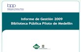 Informe Red de Bibliotecas Medellín Área Metropolitana 2009€¦ · discapacidad física y sensorial •Capacitación en formación de lectores •Sistematización del servicio
