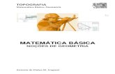 MATEMÁTICA BÁSICA · 2019-09-06 · TOPOGRAFIA Matemática Básica: Geometria Antonio de Pádua M. Fragassi 3 1 - NOÇÕES DE GEOMETRIA A palavra Geometria tem origem grega e significa