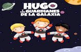 LOS Y GUARDIANES DE LA GALAXIA - Duchenne Y Tu · 2019-06-25 · LOS GUARDIANES DE LA GALAXIA. Este es Hugo. A Hugo le encanta jugar con su astronauta de juguete, el Capitán Jack.