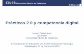 Ismael Peña-López @ictlogist Universitat Oberta de Catalunya XX … · 2013-02-28 · Prácticas 2.0 y competencia digitalPrácticas 2.0 y competencia digital Ismael Peña-López