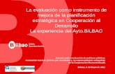 Presentación de PowerPoint · Entrevistas con: el AICC, 6 ONGD, Consejo Municipal de Cooperación de Bilbao, 3 grupos políticos del Ayuntamiento (PNV, PSE-EE y PP), Harresiak Apurtuz,