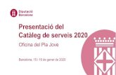 Presentació del Catàleg de serveis 2020joventut.diba.cat/sites/joventut.diba.cat/files/... · Presentació del Catàleg de serveis 2020 Barcelona, 15 i 16 de gener de 2020 Oficina