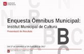 Enquesta Òmnibus Municipal - Barcelona · Enquesta Òmnibus Municipal – Setembre 2017 Presentació de Resultats - Institut Municipal de Cultura OFERTA CULTURAL DE LA CIUTAT . PERFIL