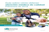 Guía sobre cómo obtener - Molina Healthcare · 2020-05-19 · MHT QIDEPT 06182018-Guide 12074677TX0618. MolinaHealthcare.com. 2 06182018 ... 8. 06182018 • Obtener información