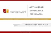 ACTUALIDAD NORMATIVA FIDUCIARIA Actualidad Normativa Fiduciaria Ed. 0270 â€“ Enero 2016 MINISTERIO DE