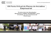 Presentación de PowerPoint · 2018-06-19 · XIX Feria Virtual de Planes de Iniciativa Empresarial Proyección de los ingresos Ítems U.M. Año 1 Año 2 Año 3 Año 4 Año 5 Tasa