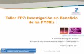 Taller FP7: Investigación en Beneficio de las PYMEs · II Curso de Expertos en Gestión de Programas Internacionales de I+D+i Sevilla, 21 de Diciembre 2010 Taller FP7: Investigación