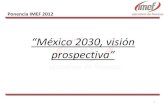 “México 2030, visión prospectiva” · central y subtemas 2) Identificado como tema central o principal el dar una visión prospectiva del México que deseamos a corto y mediano