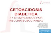 CETOACIDOSIS DIABETICA - SEUP CETOACIDOSIS CETOACIDOSIS DIABأ‰TICA Glucemia >200 + Sأ­ntomas cardinales