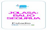 JOLASA: BALIO SEGURUA · 2016-11-15 · Jolasak jolas egiteko tokia izatea eskatzen du, eta kalea, urteen joanean, galdu egin da jolaserako espazio gisa, segurtasun gutxi eskaintzen