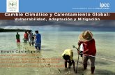 Cambio Climático y Calentamiento Global · 2019-03-15 · Calentamiento Global y Cambio Climático Las actividades humanas de los últimos 150 años han contaminado la atmósfera