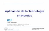 Aplicación de la Tecnología en Hoteles...en Hoteles Carlos Domínguez Nuevas tecnologías y Operaciones Hoteleras Instituto Tecnológico Hotelero (ITH) Congreso Edificios Inteligentes