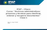 IPAP Chaco Curso: “Archivos administrativosipap.chaco.gov.ar/uploads/publicacion/8b972e97cb32... · los archivos espejan la estructura, funciones y actividades de la entidad productora/acumuladora