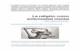 La Religión Como Enfermedad Mental - psicowebcchn.net › wp-content › uploads › La... · salud, y que la cultura occidental siga interpretándola creencia de que Dios pueda