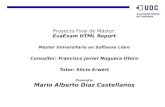 EvaExam HTML Report - openaccess.uoc.eduopenaccess.uoc.edu/webapps/o2/bitstream/10609/30441/6... · EvaExam HTML Report es un proyecto realizado como trabajo final del Máster en
