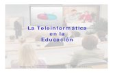 La Teleinformática en la Educación - INAOE - PLa Tecnología siempre ha apoyado a la educación. en su forma de Teleinformática nos permite •la telepresencia •ampliar la cobertura