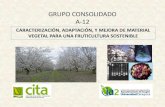 GRUPO CONSOLIDADO A-12 - CITA Aragóncitarea.cita-aragon.es/citarea/bitstream/10532/3299/1/2016_127.pdf · cambio climático y variedades de almendro con alta calidad de fruto. Objetivos: