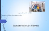 EDUCACIÓN FÍSICA: 3ro PRIMARIA€¦ · EDUCACIÓN FÍSICA: 3ro PRIMARIA Culiacán, Sin. a 20 de abril de 2020 DOCENTE E. F.: jorge Antonio Calderón Möller Aplicación de Junio