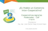 ¿Es Viable un Comercio Inter-Cooperativo? · 2013-10-14 · Comercio inter-cooperativo Innovación cooperativa Alianzas estratégicas Redes de investigación Articulación interinstitucional