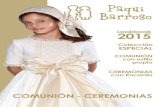 Colección ESPECIAL ok... · 2017-02-06 · PAQUI BARROSO presenta la colección Comunión 2015 llena de ilusión, dejando ver pinceladas de arte en su nueva creación. Vestidos exclusivos