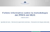 Folleto informativo sobre la metodología del PRES del MUS ...€¦ · 1.2. PRES – 2016 Resultados: riesgos principales (2/2) Evolución de las puntuaciones del PRES por elemento