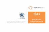 Informe de 2013 - Omatechmutuaterrassa.omatech.com/uploads/20160923/Informe_GC_2013.pdf• Fets i xifres 2013 3. Govern corporatiu 4. Primer les persones 5. Una trajectòria de gestió