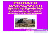 PIIIIOOOORRRRAAAATTTOOO … · 2014-02-27 · El Priorato Catalán (II) 3 Datos para organizarse con anticipación al viaje: • Cartuja Monasterio Escala Dei, Camino de la Cartuja,