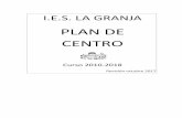 PLAN DE CENTRO - Instituto La Granjainstitutolagranja.com › descargas › JEFATURA › Plan de Centro... · 2017-11-25 · Extraescolares, se agruparán por ... Se respetará el