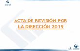 ACTA DE REVISIÓN POR LA DIRECCIÓN 2019 2019.pdf · Identificación de competencias y roles de dirección En ejecución Crear sentido de pertenencia por la entidad para proyectar