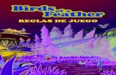 REGLAS DE JUEGO - Nothing Sacred Gamesnothingsacredgames.com/games/birds_of_a_feather/... · Paso 3, cont.: Después de la primera ronda, los jugadores pueden observar las aves tanto