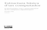 Estructura bàsica d’un computadoropenaccess.uoc.edu/webapps/o2/bitstream/10609/12901/11/Fonam… · CC-BY-SA • PID_00163596 8 Estructura bàsica d’un computador En el mòdul