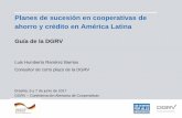 Presentación de PowerPoint - Portal Somoscooperativismosrvrepositorio.somoscooperativismo.coop.br/arquivos/... · 2017-06-12 · Planes de sucesión en cooperativas de ahorro y crédito