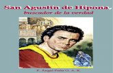P. ÁNGEL PEÑA O.A.R. Agustin De Hipona... · de Hipona. En tiempos de san Agustín su pueblo tenía unos 35.000 habitantes. Su padre se llamaba Patricio y era un pequeño burgués