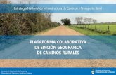 Presentación de PowerPoint - Caminos Ruralescaminosrurales.org.ar/caminos-rurales-2018/pdf/dia2/4_2... · 2018-05-28 · PLATAFORMA COLABORATIVA DE EDICIÓN GEOGRAFICA DE CAMINOS
