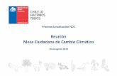 Reunión Mesa Ciudadana de Cambio Climático · 2019-10-11 · en 2030, excepto para las regiones de La Araucanía, Aysén y Magallanes comenzarán a operar el 2035. Progresivamente