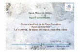 Guión científico de la Plaza Temática 'Agua Compartida ...zaragoza.es/contenidos/medioambiente/cajaAzul/... · Andalucía y su cauce afecta a un 0,2 % a Murcia y a un 2,5 % a Extremadura»